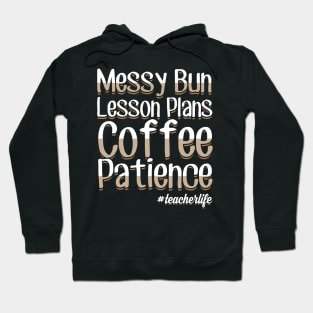 Messy bun lesson plans coffee patience teacher life Hoodie